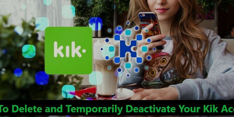 How To Delete and Temporarily Deactivate Your Kik Account