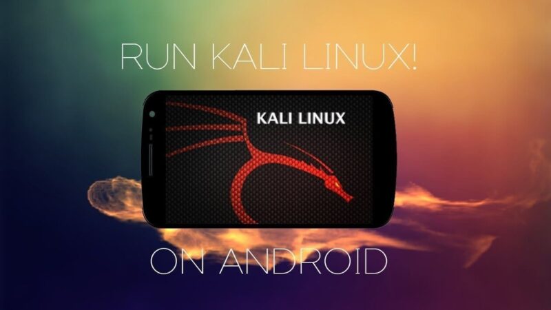How to install Kali Linux safely without root on Android 2020