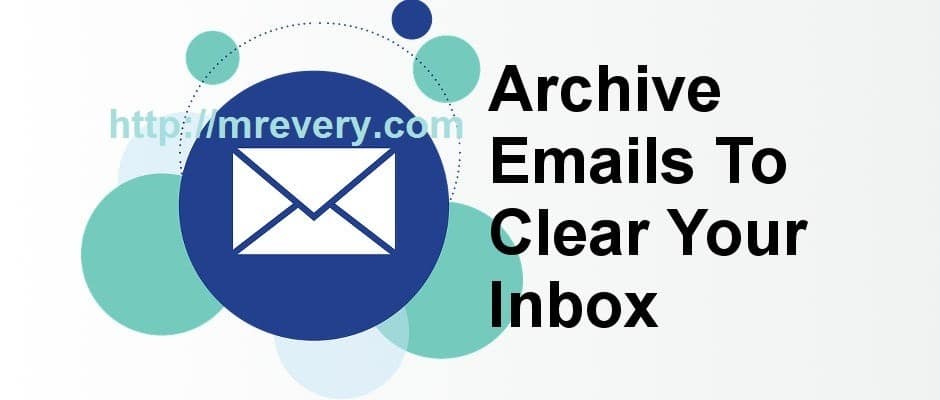 How To Archive Outlook And Gmail Emails