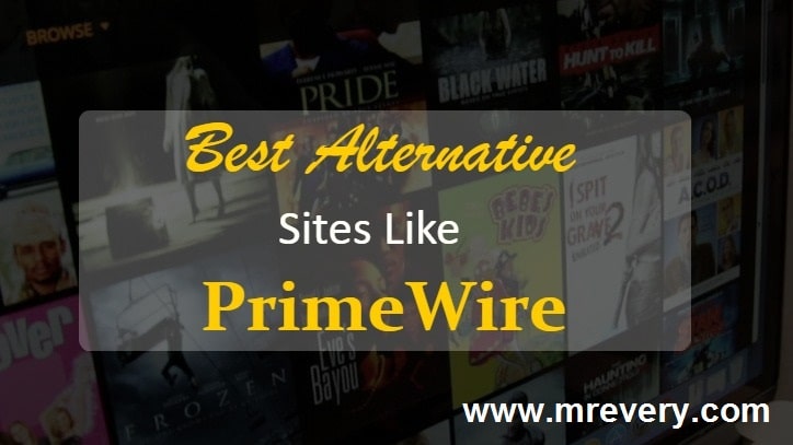 Best Primewire Alternatives Sites for Movie Streaming