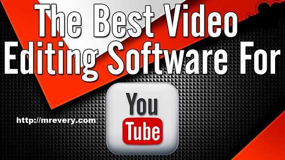 Best Youtube Video Editing Software For Windows